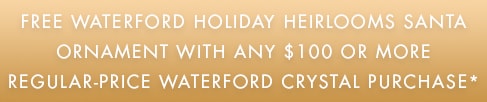 Shop Waterford Holiday - Receive a Free Gift With Any Purchase of $100 or More Regular-Price Waterfpd Crystals